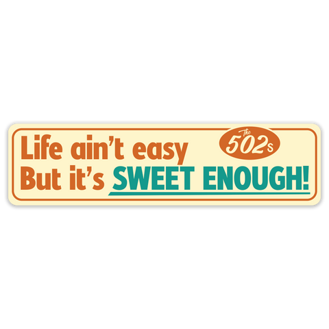 Sweet Enough Bumper Sticker (Pre-Order)